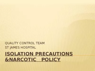 ISOLATION  PRECAUTIONS &NARCOTIC