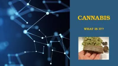 Cannabis what is it? What is it?