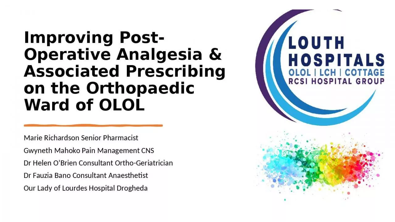 PPT-Improving Post-Operative Analgesia & Associated Prescribing on the Orthopaedic Ward