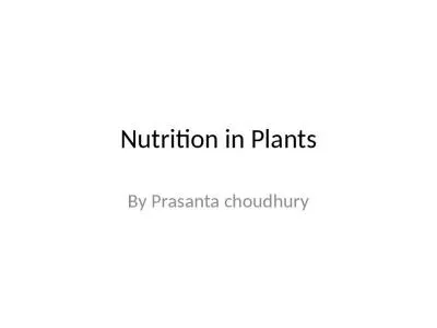 Nutrition in Plants By  Prasanta