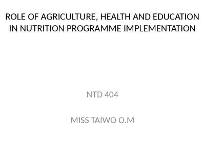 ROLE OF AGRICULTURE, HEALTH AND EDUCATION IN NUTRITION PROGRAMME IMPLEMENTATION