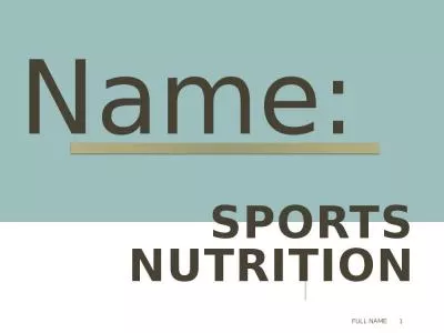 Sports Nutrition Name:  Full Name