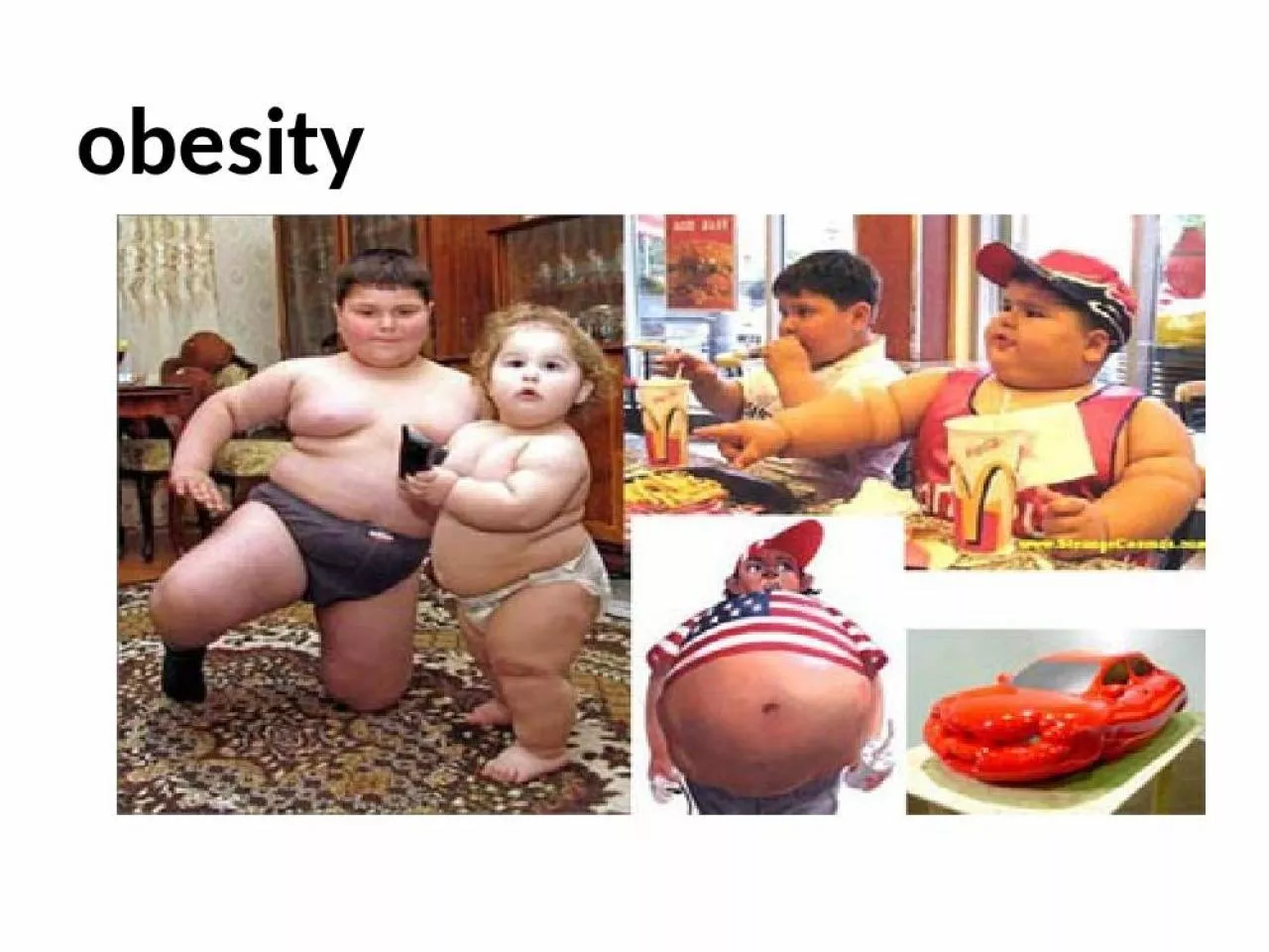 PPT-obesity OBJECTIVES -Definition; BMI; Causes of overweight in children and the role of