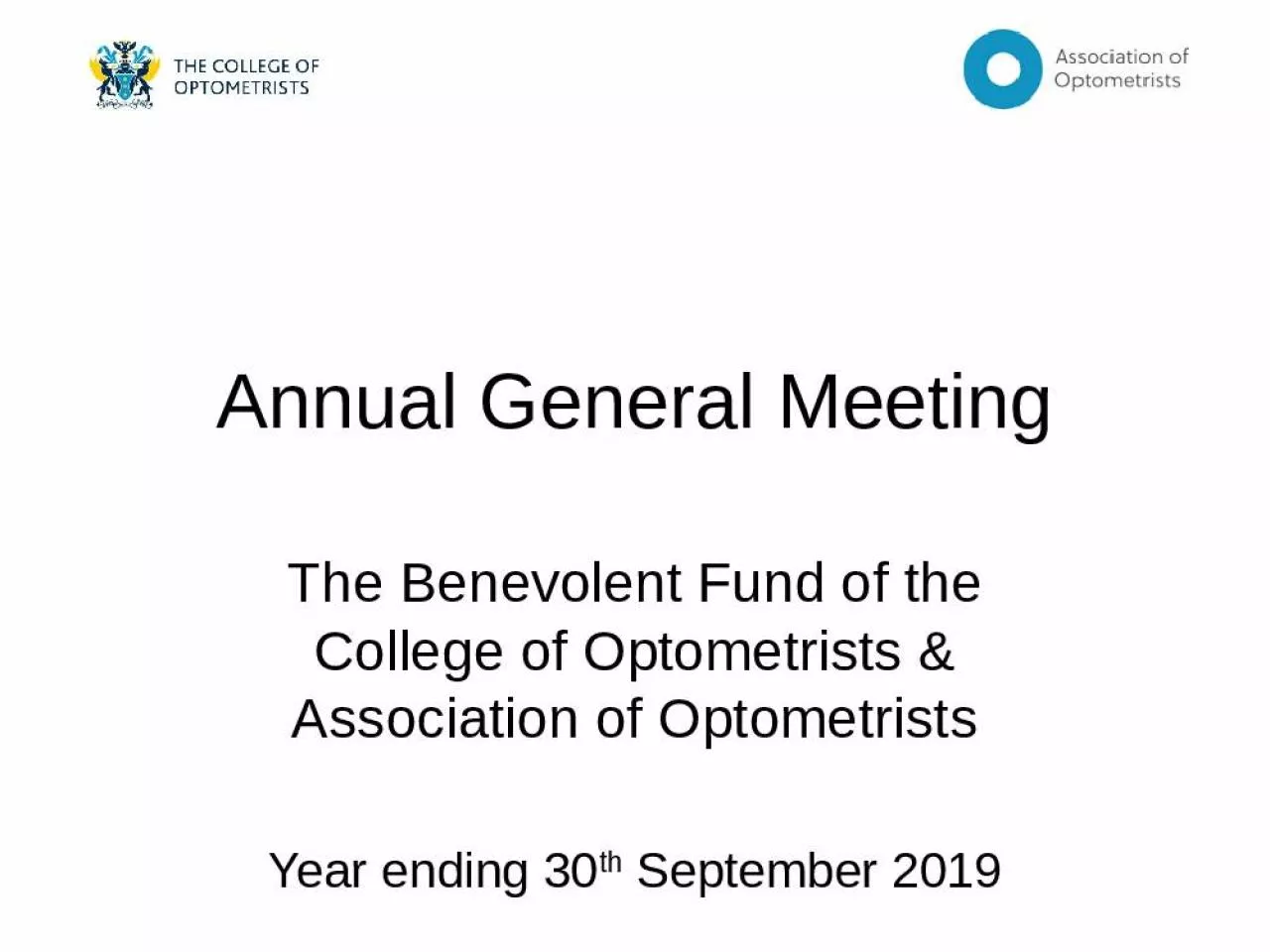 PPT-Annual General Meeting The Benevolent Fund of the College of Optometrists & Association