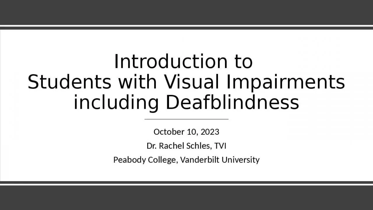 PPT-Introduction to Students with Visual Impairments including Deafblindness