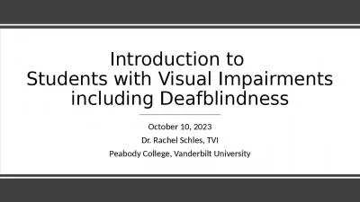 Introduction to  Students with Visual Impairments including Deafblindness