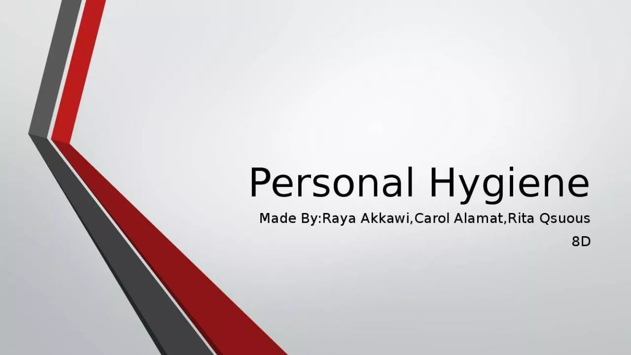 PPT-Personal Hygiene Made By:Raya