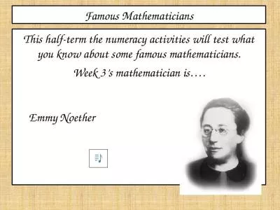 Famous Mathematicians This half-term the numeracy activities will test what you know about