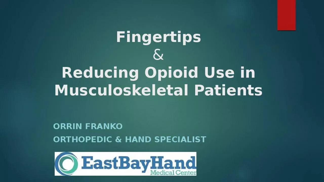 PPT-Fingertips & Reducing Opioid Use in Musculoskeletal Patients