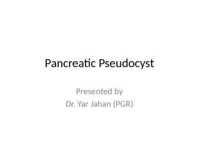 Pancreatic Pseudocyst Presented by