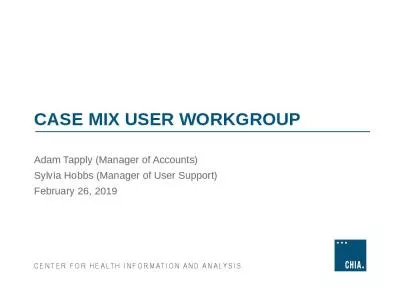 Case Mix user workgroup CENTER FOR HEALTH INFORMATION AND ANALYSIS