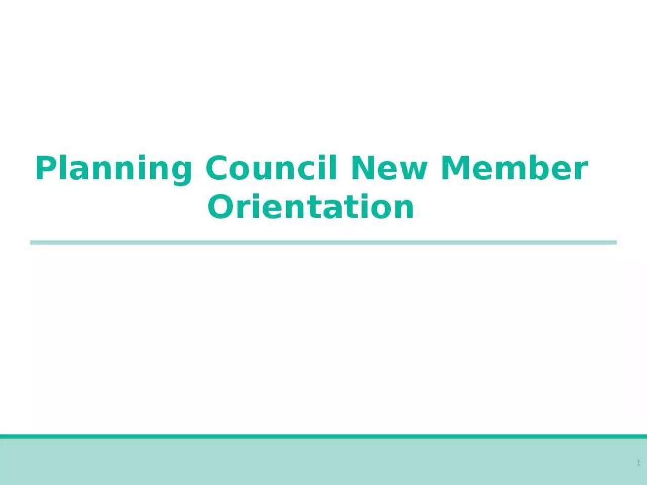 PPT-Planning Council New Member Orientation