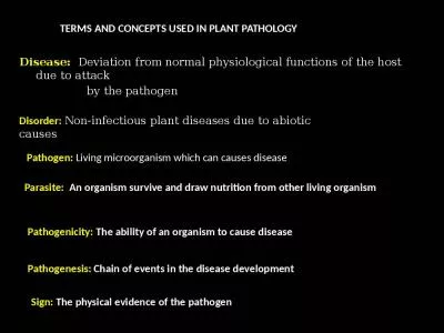 Disease :    Deviation from normal physiological functions of the host due to attack