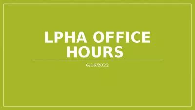 LPHA OFFICE Hours  6/16/2022