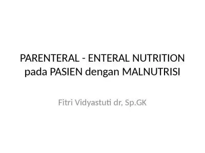 PARENTERAL  -  ENTERAL NUTRITION