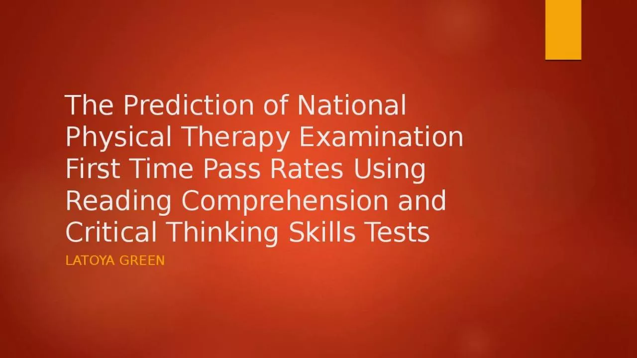 PPT-The Prediction of National Physical Therapy Examination First Time Pass Rates Using Reading