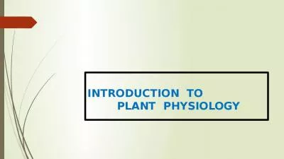 INTRODUCTION  TO                   PLANT  PHYSIOLOGY