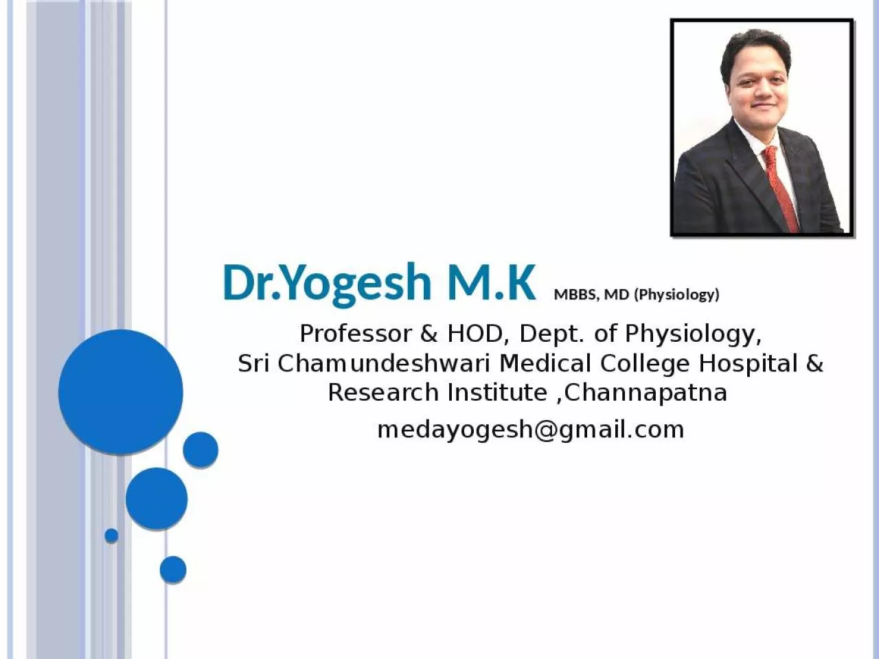 PPT-Dr.Yogesh M.K MBBS, MD (Physiology)