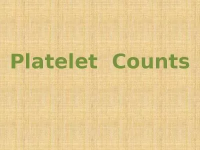 Platelet  Counts Platelets: