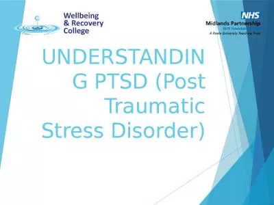 UNDERSTANDING PTSD (Post Traumatic Stress Disorder)