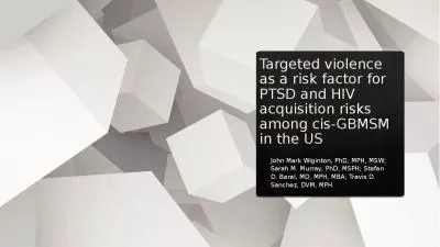 Targeted violence as a risk factor for PTSD and HIV acquisition risks among cis-GBMSM in the US