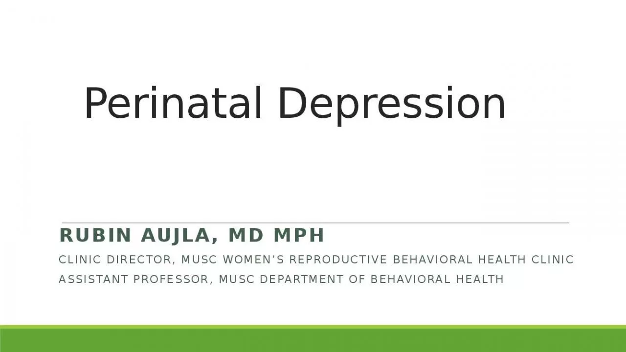 PPT-Perinatal Depression Rubin Aujla, MD MPH