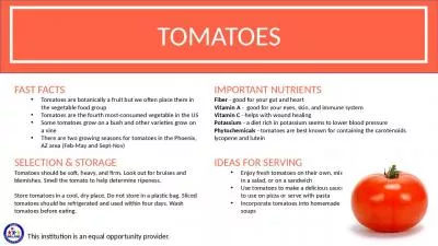 TOMATOES FAST FACTS Tomatoes are botanically a fruit but we often place them in the vegetable food