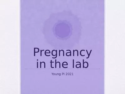 Pregnancy in the lab Young PI 2021