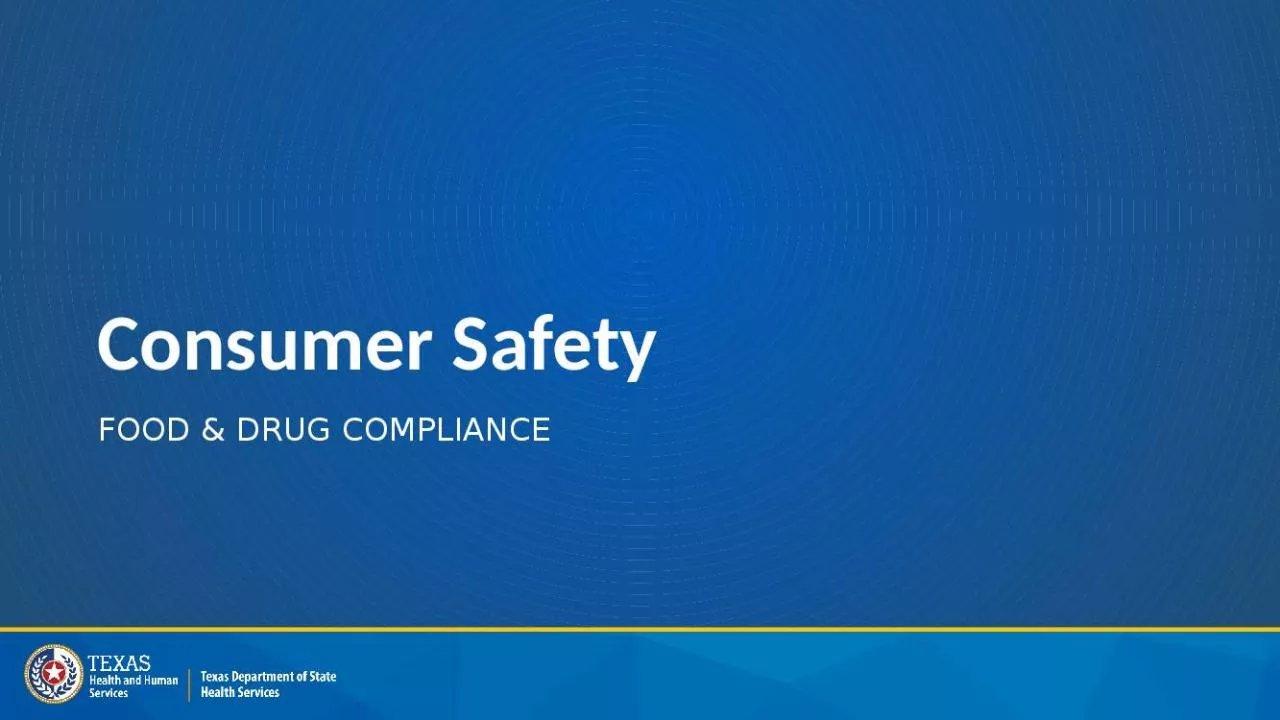 PPT-Consumer Safety FOOD & DRUG COMPLIANCE