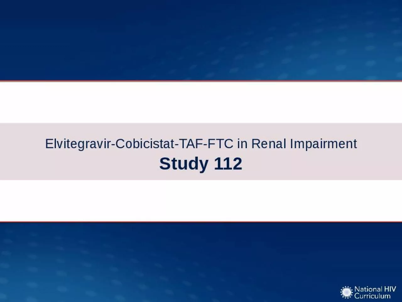 PPT-Elvitegravir-Cobicistat-TAF-FTC in Renal Impairment