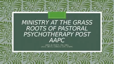 MINISTRY AT THE GRASS ROOTS OF PASTORAL PSYCHOTHERAPY POST AAPC