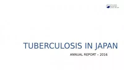 TUBERCULOSIS IN JAPAN ANNUAL REPORT – 2016