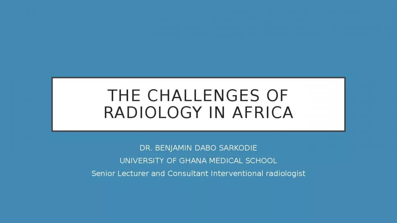 PPT-THE CHALLENGES OF RADIOLOGY IN AFRICA