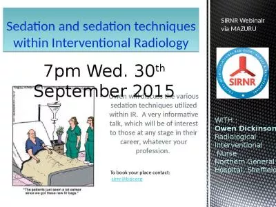   Owen will discuss the various sedation techniques utilized within IR.  A very informative talk,