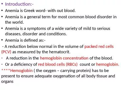 Introduction:-  Anemia is Greek word- with out blood.