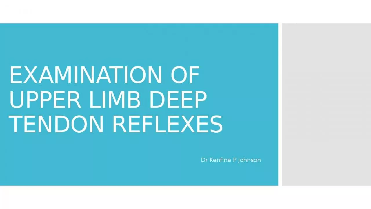 PPT-EXAMINATION OF UPPER LIMB DEEP TENDON REFLEXES