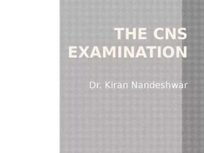 THE  cns   EXAMINATION Dr.