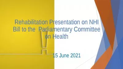 Rehabilitation Presentation on NHI Bill to the  Parliamentary Committee on Health