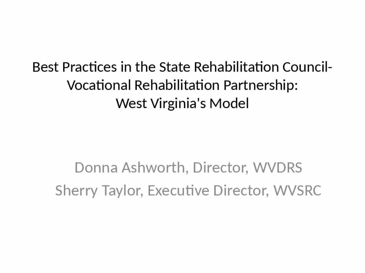 PPT-Best Practices in the State Rehabilitation Council-Vocational Rehabilitation Partnership: