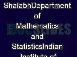 Dr. ShalabhDepartment of Mathematics and StatisticsIndian Institute of