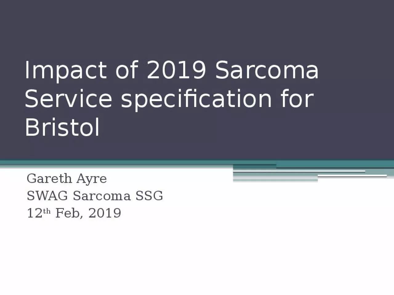 PPT-Impact of 2019 Sarcoma Service specification for Bristol