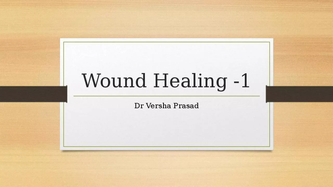 PPT-Wound Healing -1 Dr Versha