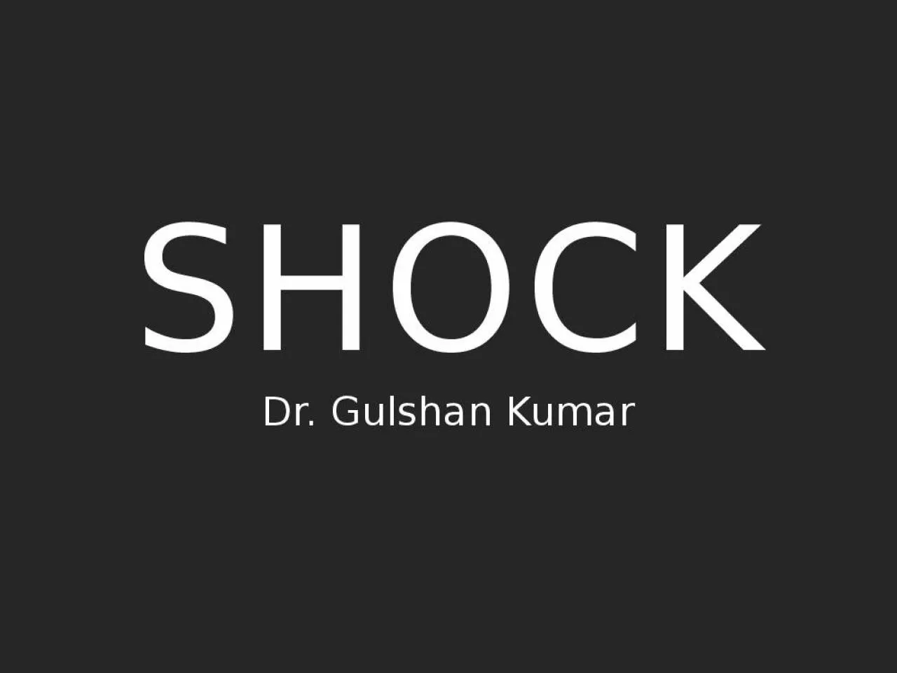 PPT-SHOCK Dr. Gulshan Kumar