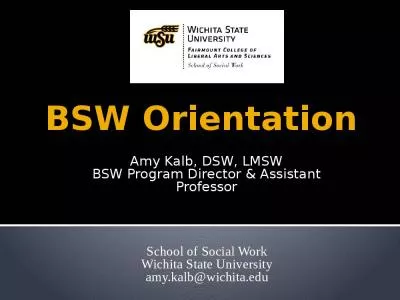 BSW Orientation Amy Kalb, DSW, LMSW