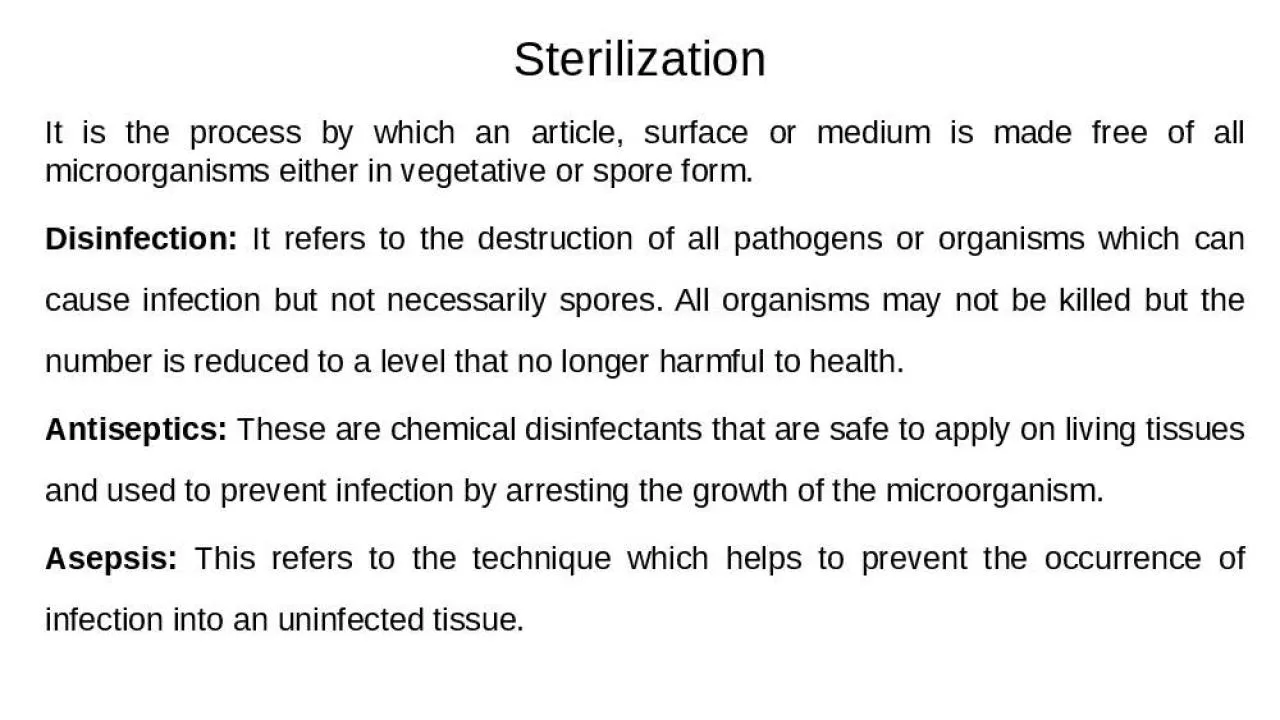 PPT-Sterilization It is the process by which an article, surface or medium is made free of