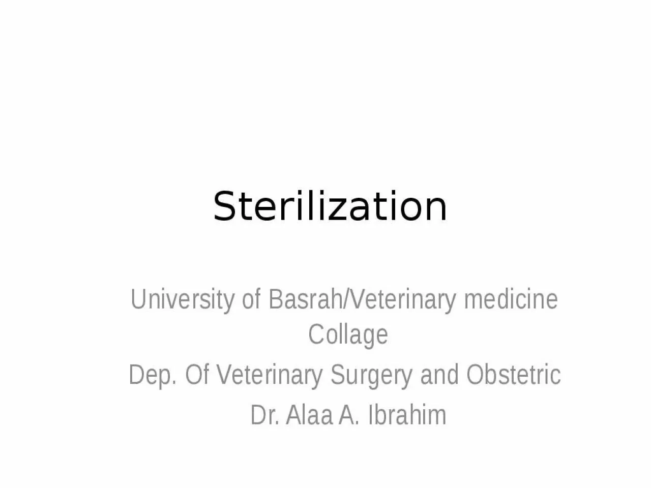 PPT-Sterilization University of Basrah/Veterinary medicine Collage