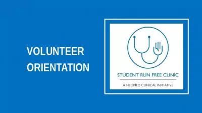 VOLUNTEER  ORIENTATION WHAT IS THE STUDENT RUN FREE CLINIC AT NEOMED?