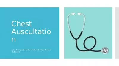 Chest Auscultation Julia Phillips Nurse Consultant Critical Care & Outreach