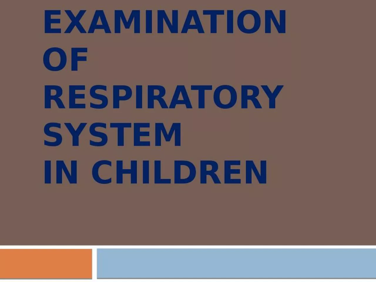 PPT-EXAMINATION OF RESPIRATORY SYSTEM