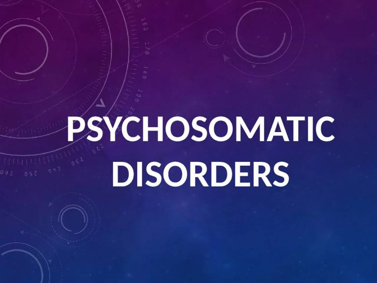 PPT-PSYCHOSOMATIC DISORDERS Introduction